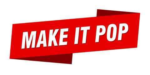 make it pop banner template. make it pop ribbon label sign