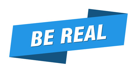 be real banner template. be real ribbon label sign