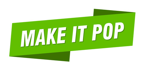 make it pop banner template. make it pop ribbon label sign