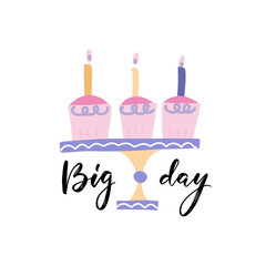 big day - brush calligraphy. Black ink pen lettering. Congratulations phrase, quote with cupcakes with candles. Handwritten paint grunge clipart. B-day greeting card, poster isolated design element