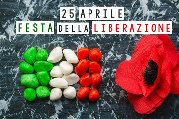 April 25 Liberation Day Text in italian card, italy flag and poppy flowers - national public holiday