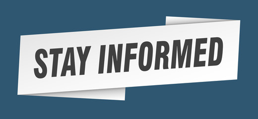stay informed banner template. stay informed ribbon label sign