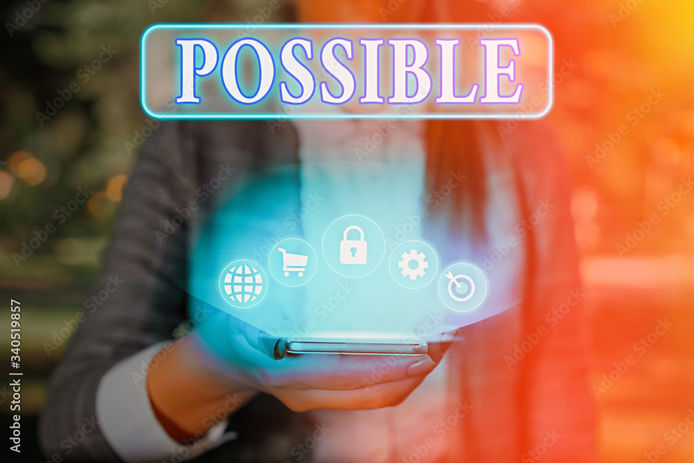 Poster text sign showing possible. business photo text something that can happen may exist but that is not 