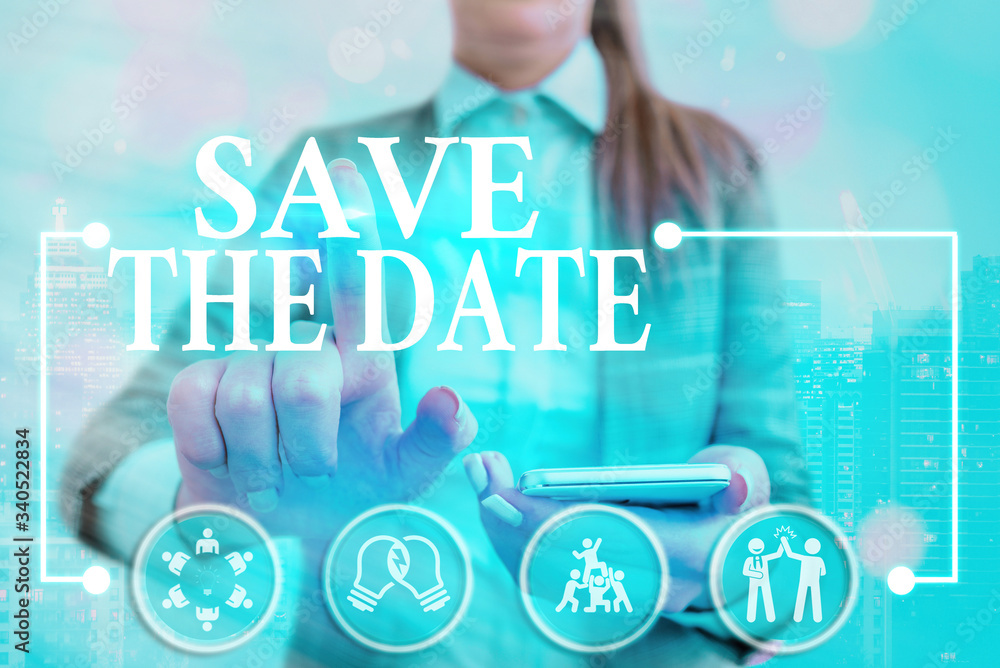 Poster writing note showing save the date. business concept for organizing events well make day special eve