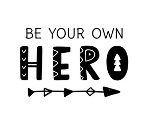 Be your own Hero hand written motivational lettering