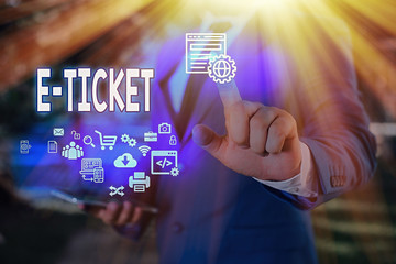 Word writing text E Ticket. Business photo showcasing Digital ticket that is as valid as a paper ticket or its equivalent
