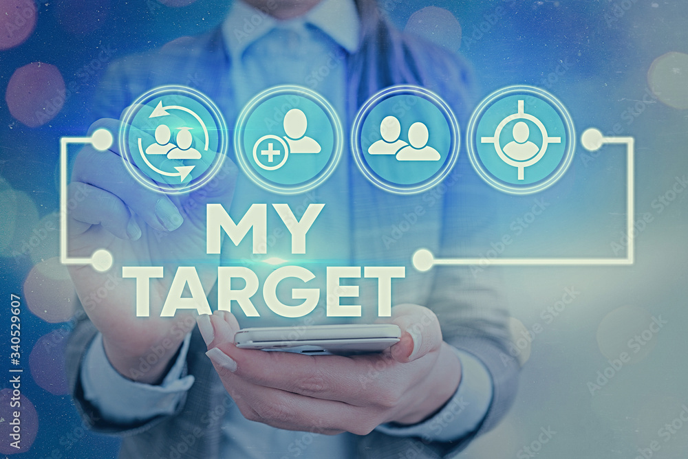 Poster writing note showing my target. business concept for something or someone that you are trying to do 