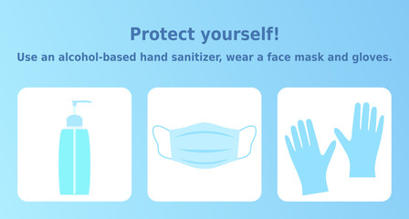 Vector illustration 'Protect yourself! Use an alcohol-based hand sanitizer, wear a face mask and gloves'. 3 icons set. Personal protection equipment items. Infographic for health posters and banners.
