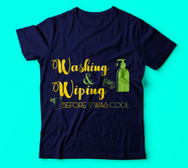 Covid 19|washing and wiping,befor it was cool|100% vector best colour tshirt, pillow,mug, sticker and other Printing media or christmas or fishing design or Printing design or Banner or Poster-Vector.