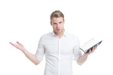 Ask for book at shop. Handsome man hold book and open hand isolated on white. Student of language and literature. Literature education. Literature lesson. School and study. Library and bibliopole