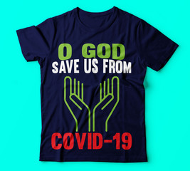 Covid 19|O god save us from covid 19|100% vector best colour tshirt, pillow,mug, sticker and other Printing media or christmas or fishing design or Printing design or Banner or Poster-Vector.