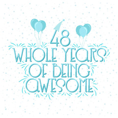 48 years Birthday And 48 years Wedding Anniversary Typography Design, 48 Whole Years Of Being Awesome.
