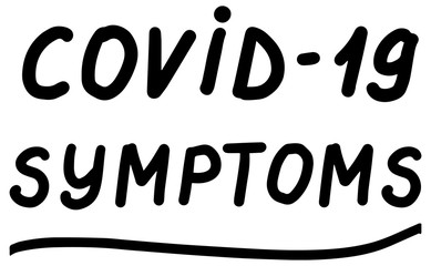 COVID-19 symptoms. Coronavirus, quarantine calligraphy lettering vector eps illustration.