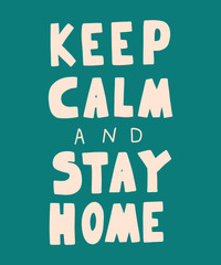 Keep calm and Stay home lettering. Self isolation and quarantine campaign to protect yourself and save lives from coronavirus. Handwritten brush Motivational poster. Vector illustration