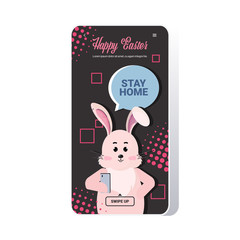 rabbit with stay home chat bubble speech happy easter spring holiday coronavirus pandemic concept greeting card lettering smartphone screen mobile app vector illustration