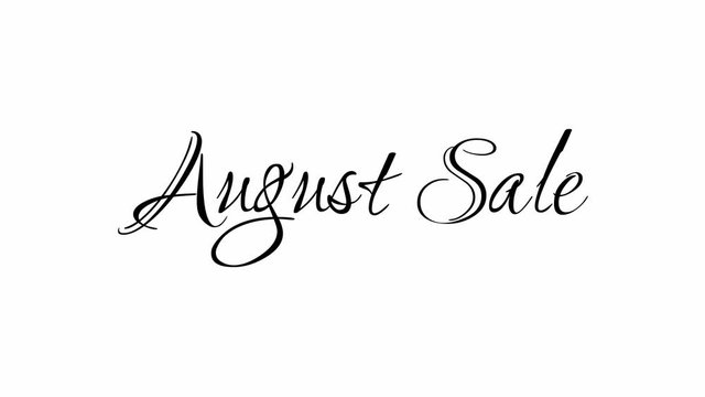 Animated Appearance in Video Graphic Transition Effect of Cursive Text of Black
August Sale Phrase Isolated on White  Background