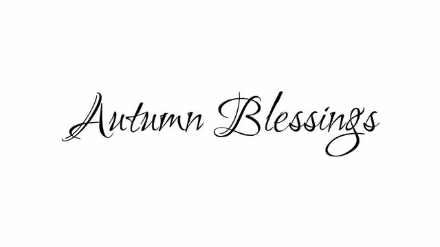 Animated Appearance in Video Graphic Transition Effect of Cursive Text of Black
Autumn Blessings Phrase Isolated on White  Background