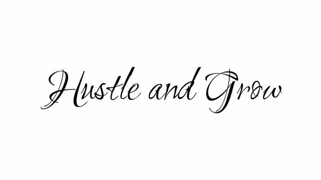 Animated Appearance in Video Graphic Transition Effect of Cursive Text of Black
Hustle and Grow Phrase Isolated on White  Background