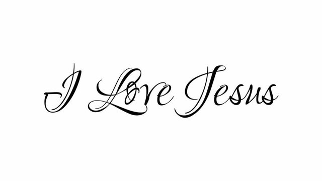 Animated Appearance in Video Graphic Transition Effect of Cursive Text of Black
I Love Jesus Phrase Isolated on White  Background