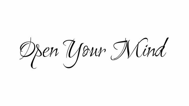 Animated Appearance in Video Graphic Transition Effect of Cursive Text of Black
Open Your Mind Phrase Isolated on White  Background