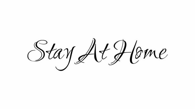 Animated Appearance in Video Graphic Transition Effect of Cursive Text of Black
Stay At Home Phrase Isolated on White  Background