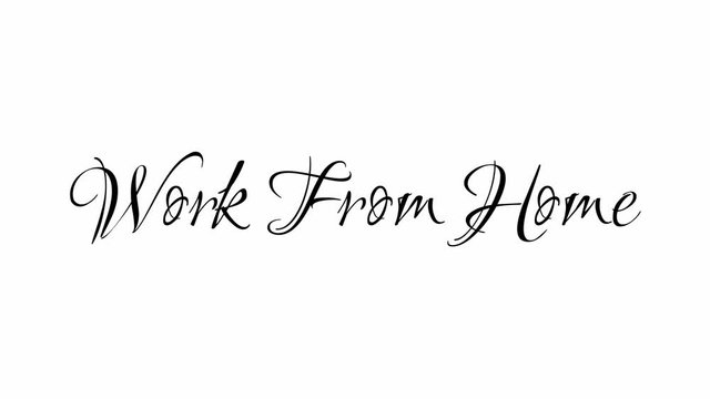 Animated Appearance in The Form of Moment Cursive Text of Black 
Work From Home Phrase Isolated on White  Background