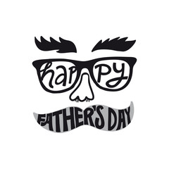 Happy Father&rsquo;s Day. Fanny lettering hand drawn quote. illustration with face with mustache, glasses and eyebrows, Template for Calligraphy greeting card, poster, print, postcard