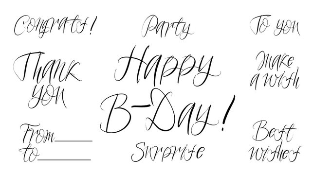 Set of Birthday celebration brush hand drawn lettering.  Congrats, Party, To You, Thank You, Make a Wish  From To, Surprise, Best Wishes, Happy Birthday on white background.