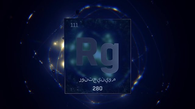 Roentgenium as Element 111 of the Periodic Table. Seamlessly looping 3D animation on blue illuminated atom design background orbiting electrons name, atomic weight element number in Arabic language
