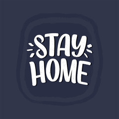 Stay home slogan - lettering typography poster with text for self quarine time. Hand drawn motivation card design. Vintage style. Vector