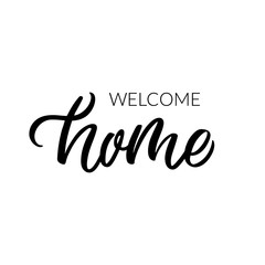 Hand drawn lettering card. The inscription: Welcome home. Perfect design for greeting cards, posters, T-shirts, banners, print invitations.