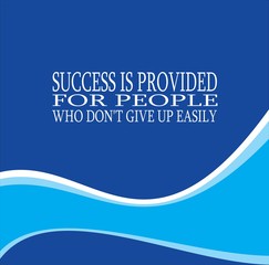 Illustration of motivational words about success is provided for people who do not give up easily.