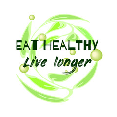 Eat healthy live longer. Vector illustration.