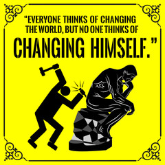 Thinking man and the motivational quote. Everyone thinks of changing the world, but no one thinks of changing himself. Vector illustration.