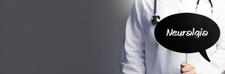 Neuralgia. Doctor in smock holds up speech bubble. The word Neuralgia is in the sign. Symbol of...