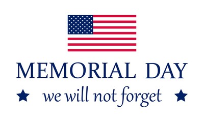 Memorial Day USA. We will not forget. Celebrated in the United States on the last Monday of May. Poster, card, banner, background, T-shirt design.