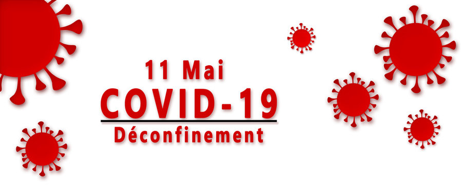 coronavirus inormation, déconfinement, covid-19, 11 mai
