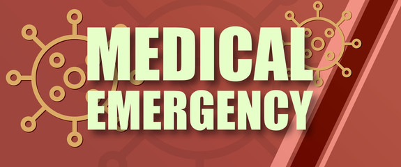 Medical Emergency - text written on virus background