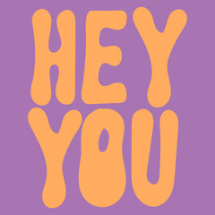 Hey you. Vector hand drawn lettering  isolated. Template for card, poster, banner, print for t-shirt, pin, badge, patch.