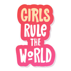 Girls rule the world lettering. Design element for T-shirt, interior poster. hand drawn Vector illustration. Typography for banner, poster or clothing design. Vector invitation.