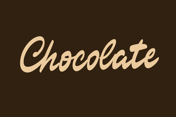 Chocolate vector inscription. Handdrawn script lettering signboard.