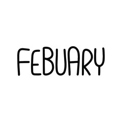 Hand drawn lettering phrase FEBRUARY. Month February for calendar. Ink brush lettering for invitation card, calendar, poster, flyer, advertising design.
