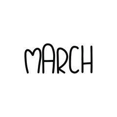 Hand drawn lettering phrase MARCH. Month March for calendar. Ink brush lettering for invitation card, calendar, poster, flyer, advertising design.