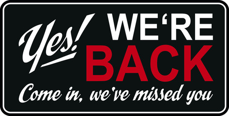 Yes we're back shop reopening sign