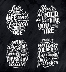 Set with modern and stylish hand drawn lettering slogans. Quotes about old age. Motivational calligraphy posters, typography prints. Vector