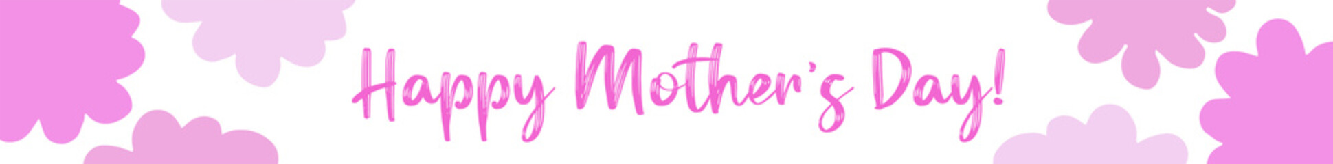 Hand drawn web banner background with "Happy Mother´s Day" quote. Whimsical spring, summer design concept, holiday lettering 