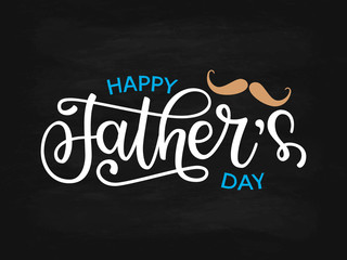 Happy Fathers Day lettering typography. Festive illustration with hand drawn celebration quote and mustache on textured background. Fathers day calligraphy for greeting card, banner, poster, flyer