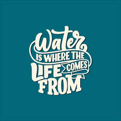 Hand drawn lettering slogan about climate change and water crisis. Perfect design for greeting cards, posters, T-shirts, banners, prints, invitations. Vector
