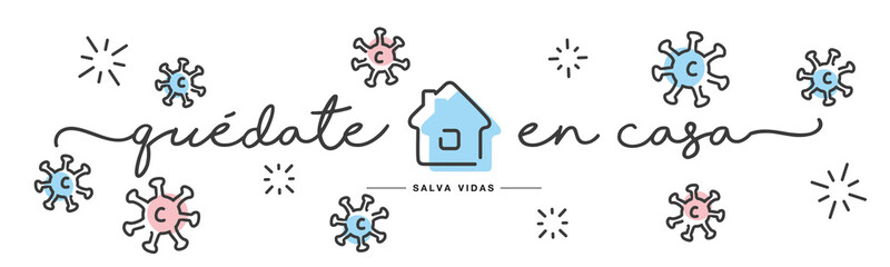 Stay at home save lives Spanish language Coronavirus prevention handwritten typography lettering text line design colorful virus draw white banner