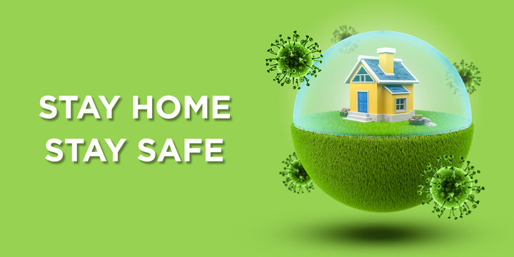 House in a Globe with Barrier to Prevent Coronavirus or Covid-19 on Green Background Banner with Message Stay Home Stay Safe Concept during Coronavirus Quarantine, 3D Rendering 